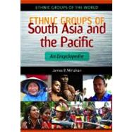Ethnic Groups of South Asia and the Pacific : An Encyclopedia