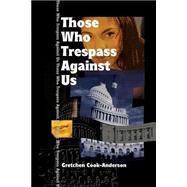 Those Who Trespass Against Us