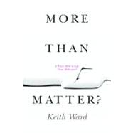 More Than Matter