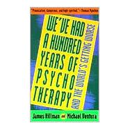 We'Ve Had a Hundred Years of Psychotherapy and the World's Getting Worse