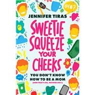 SweetieSqueeze Your Cheeks