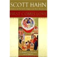 First Comes Love Finding Your Family in the Church and the Trinity