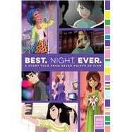 Best. Night. Ever. A Story Told from Seven Points of View