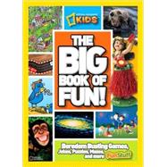 Big Book of Fun!, The Boredom-Busting Games, Jokes, Puzzles, Mazes, and More Fun Stuff