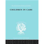 Children in Care: The Development of the Service for the Deprived Child