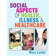 Social Aspects of Health, Illness and Healthcare