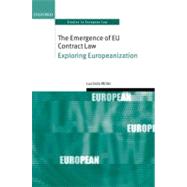 The Emergence of EU Contract Law Exploring Europeanization