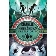Charlie Hernndez & the Castle of Bones