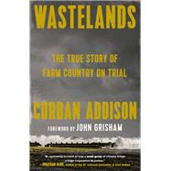 Wastelands The True Story of Farm Country on Trial
