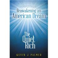 The Quiet Rich: Ordinary People Reawakening an American Dream