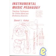 Instrumental Music Pedagogy Teaching Techniques for School Band and Orchestra Directors Instrumental Music Pedagogy Teaching Techniques for School Band and Orchestra Directors