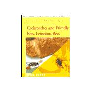 Cockroaches and Friendly Bees Ferocious Bees