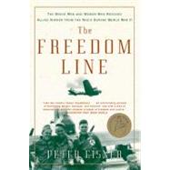 The Freedom Line: The Brave Men and Women Who Rescued Allied Airmen from the Nazis During World War