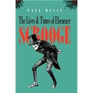 The Lives and Times of Ebenezer Scrooge