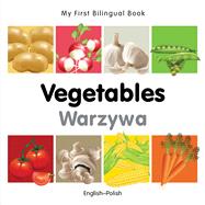 My First Bilingual BookVegetables (EnglishPolish)