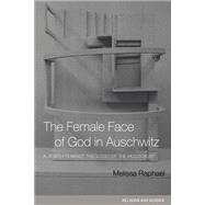 The Female Face of God in Auschwitz