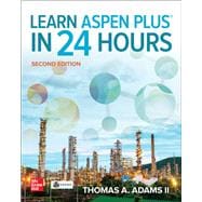 Learn Aspen Plus in 24 Hours Second Edition
