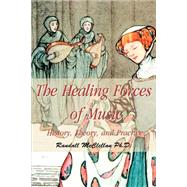 The Healing Forces of Music: History, Theory, and Practice