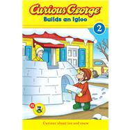 Curious George Builds an Igloo