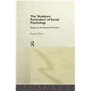 The 'Stubborn Particulars' of Social Psychology