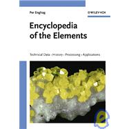 Encyclopedia of the Elements Technical Data - History - Processing - Applications