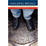 Walking Broad Looking for the Heart of Brotherly Love