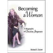 Becoming a Woman: A Biography of Christine Jorgensen