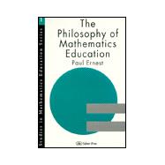 The Philosophy of Mathematics Education