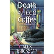 Death by Iced Coffee (Bookstore Cafe Mysteries, Bk. 11)