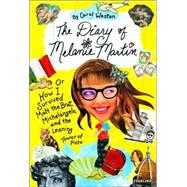 The Diary of Melanie Martin or How I Survived Matt the Brat, Michelangelo, and the Leaning Tower of