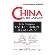 China After Socialism: In the Footsteps of Eastern Europe or East Asia?: In the Footsteps of Eastern