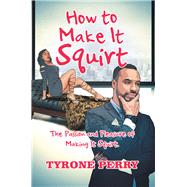 How to Make It Squirt
