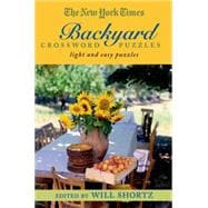 The New York Times Backyard Crossword Puzzles Light and Easy Puzzles