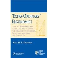 'Extra-Ordinary' Ergonomics: How to Accommodate Small and Big Persons, The Disabled and Elderly, Exp