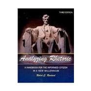 Analyzing Rhetoric : A Handbook for the Informed Citizen in A New Millennium - Text