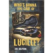 Who's Gonna Take Care of Lucille?