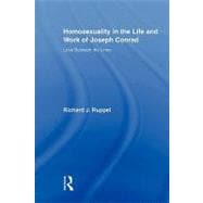 Homosexuality in the Life and Work of Joseph Conrad: Love Between the Lines