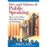 Do's and Taboos of Public Speaking How to Get Those Butterflies Flying in Formation