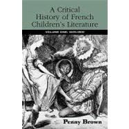 A Critical History of French Children's Literature: Volume One: 16001830