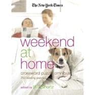 The New York Times Weekend at Home Crossword Puzzle Omnibus 200 Relaxing Puzzles