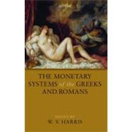 The Monetary Systems of the Greeks and Romans