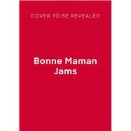 Bonne Maman Jams The Recipes for Your Best-loved Jams