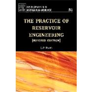 The Practice of Reservoir Engineering (Revised Edition)