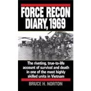 Force Recon Diary, 1969 The Riveting, True-to-Life Account of Survival and Death in One of the Most