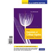 Essentials of College Algebra with Modeling and Visualization, Books A La Carte