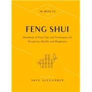 Feng Shui: Hundreds of Easy Tips and Techniques for Prosperity, Health, and Happiness (10 - Minute)