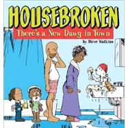 Housebroken  Theres a New Dawg in Town