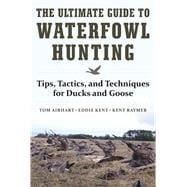 The Ultimate Guide to Waterfowl Hunting