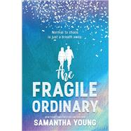 The Fragile Ordinary