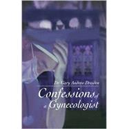 Confessions of a Gynecologist